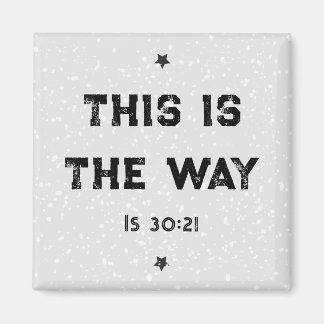 This is the Way Isaiah 30:21 Magnet