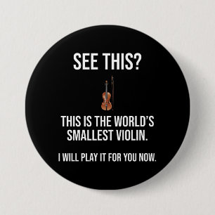 This Is The World's Smallest Violin Sarcastic 7.5 Cm Round Badge