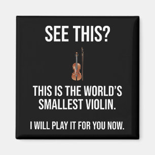 This Is The World's Smallest Violin Sarcastic Magnet