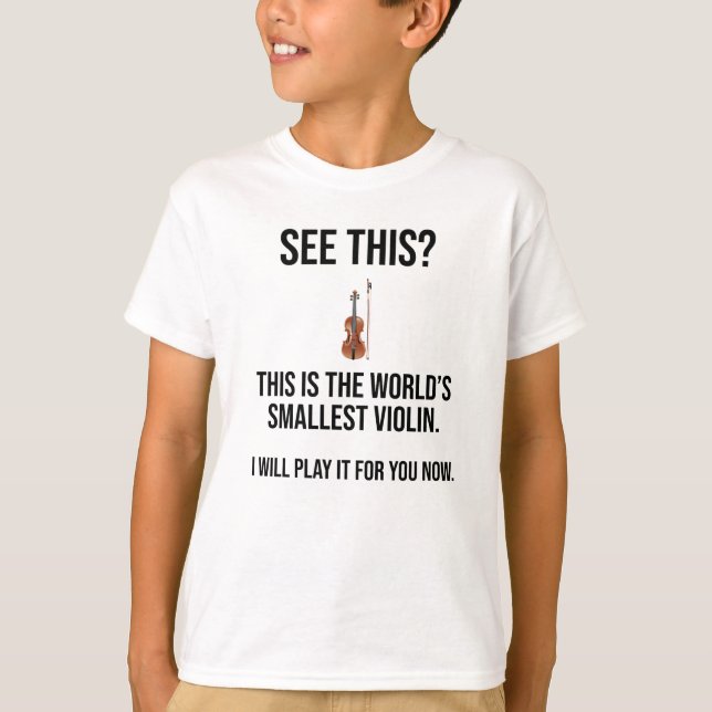 This Is The World's Smallest Violin Sarcastic T-Shirt (Front)