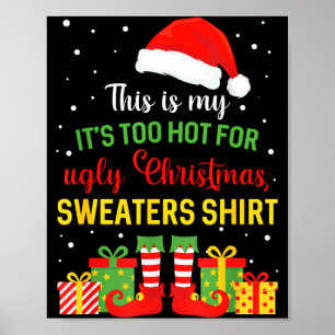 This is Too Hot for Ugly Christmas Sweaters Xmas Poster