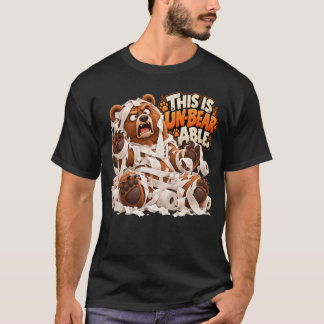 This Is Un-Bear-Able Funny Cartoon Bear T-Shirt