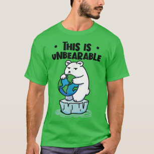 This Is Unbearable Polar Bear Climate Change T-Shirt