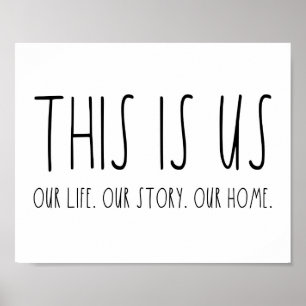 This Is Us Our Life Our Story Our Home Print