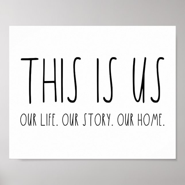 This Is Us Our Life Our Story Our Home Print (Front)