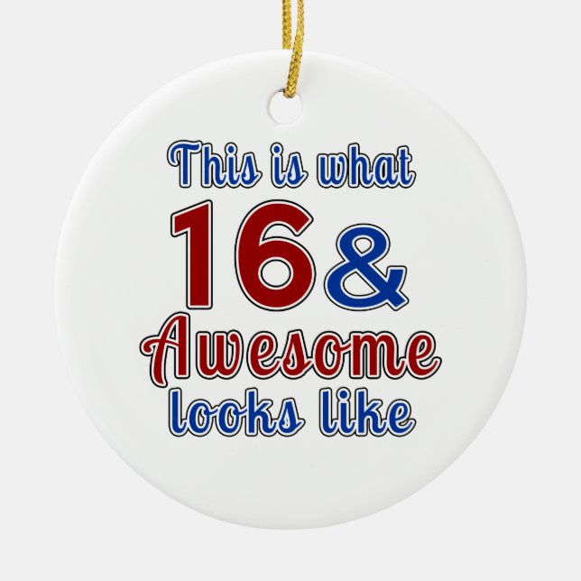 This is what 16 and awesome look like ceramic tree decoration (Front)