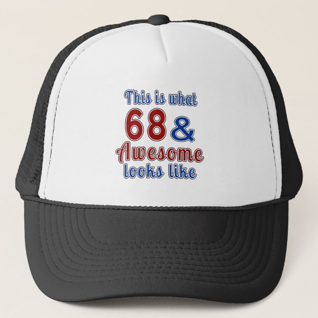 This is what 68 and awesome look like trucker hat (Front)