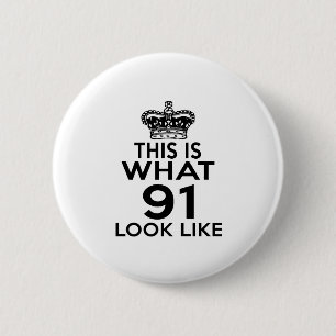 This Is What 91 Look Like 6 Cm Round Badge