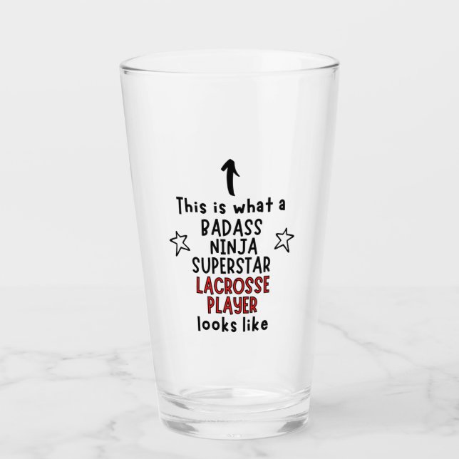This is what a Badass, Ninja, Superstar, Lacrosse Glass (Front)