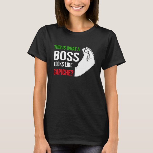 this is what a boss lokks like capiche Italy Vaffa T-Shirt (Front)