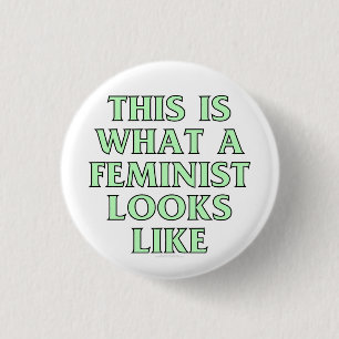 This is what a feminist looks like 3 cm round badge