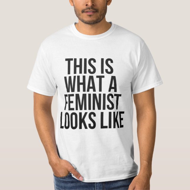 This Is What A Feminist Looks Like - Feminism T-Shirt (Front)