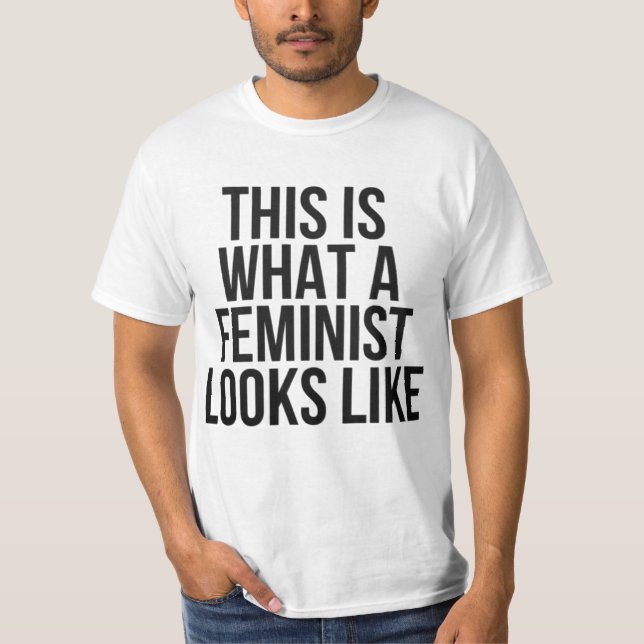 This Is What A Feminist Looks Like - Feminism T-Shirt (Front)