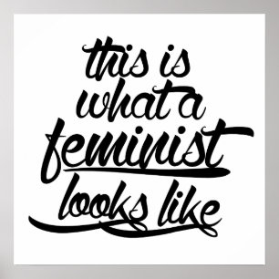 This is what a feminist looks like poster