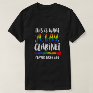 This Is What A Gay Clarinet Player Looks Like LGBT T-Shirt