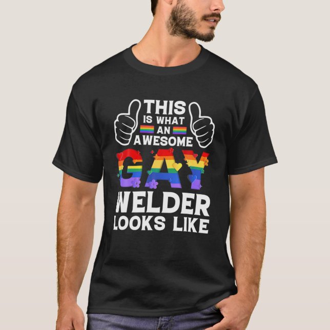 This Is What A Gay Welder Looks Like LGBTQ Pride M T-Shirt (Front)