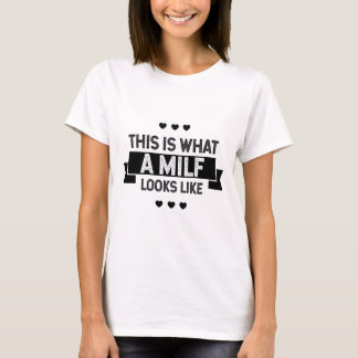 This Is What A Milf - Mother's Day Funny Gift T-Shirt