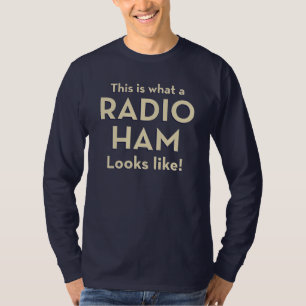 This is what a Radio Ham Looks Like! T-Shirt