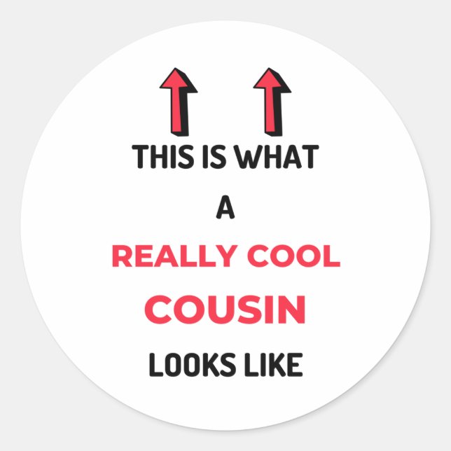 This Is What A Really Cool Cousin Looks Like 2 Classic Round Sticker (Front)
