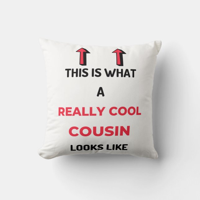 This Is What A Really Cool Cousin Looks Like 2 Cushion (Front)