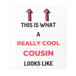 This Is What A Really Cool Cousin Looks Like 2 Notepad
