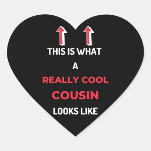 This Is What A Really Cool Cousin Looks Like Heart Sticker