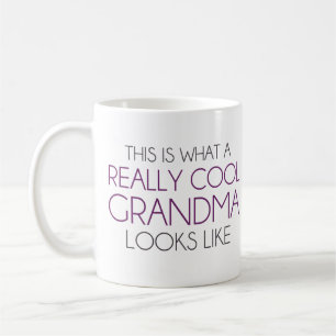 This is What a Really Cool Grandma Looks Like Coffee Mug