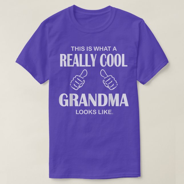 This Is What A Really Cool Grandma Looks Like Funn T-Shirt (Design Front)