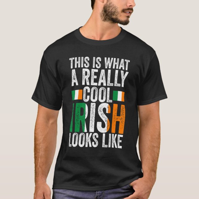 this is what a really cool Irish Irish Ireland Ire T-Shirt (Front)