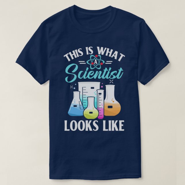 This Is What A Scientist Looks Like Chemistry Phys T-Shirt (Design Front)