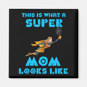 This Is What A Super Mum Looks Like with Blue Text Magnet