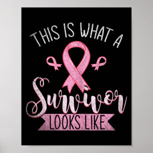 This Is What A Survivor Looks Like Breast Cancer Poster