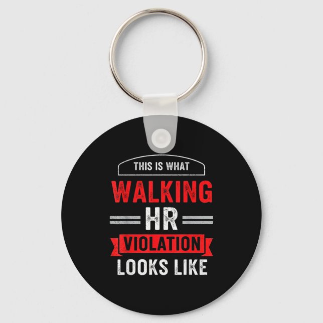 This Is What A Walking Hr Violation Looks Like Pay Key Ring (Front)