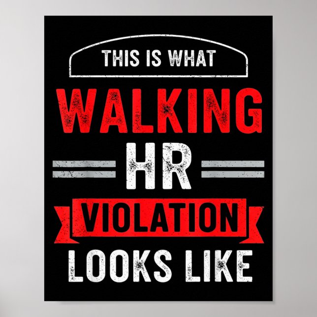 This Is What A Walking Hr Violation Looks Like Pay Poster (Front)