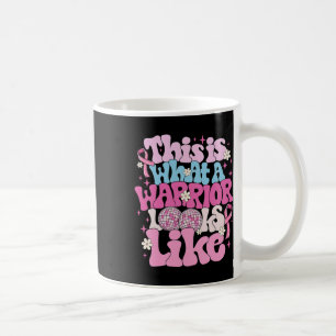 This Is What A Warrior Looks Like Breast Cancer Aw Coffee Mug