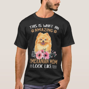 This Is What An Amazing Pomeranian T-Shirt