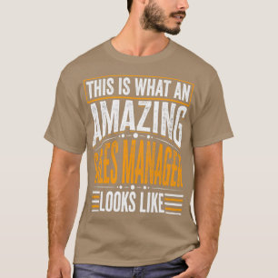 This Is What An Amazing Sales manager Looks Like F T-Shirt