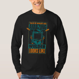 This Is What An Amazing Welder Looks Like Tig Tack T-Shirt