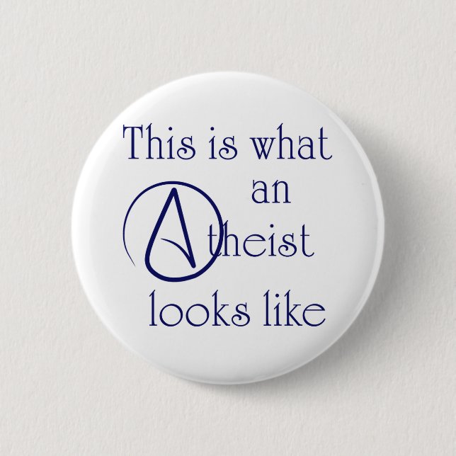 This Is What An Atheist Looks Like! 6 Cm Round Badge (Front)