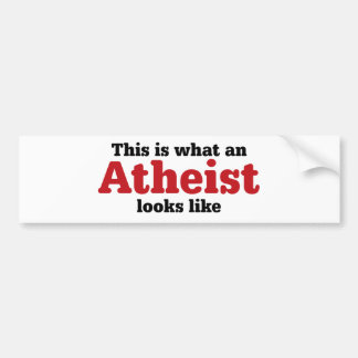 This Is What An Atheist Looks Like Bumper Sticker