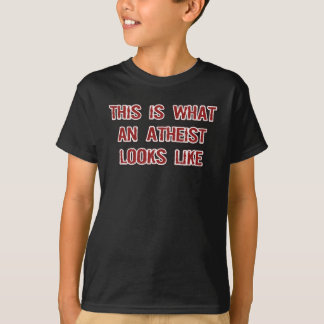 This is what an Atheist looks like T-Shirt