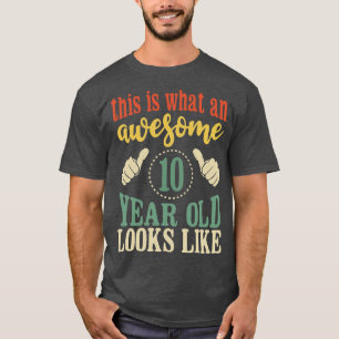 This is What an Awesome 10 Year Old Looks Like Kid T-Shirt