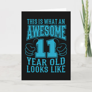 THIS IS WHAT AN AWESOME 11 YEAR OLD 11th Birthday Card