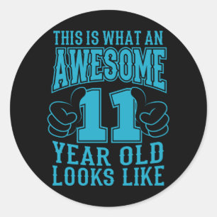 THIS IS WHAT AN AWESOME 11 YEAR OLD 11th Birthday Classic Round Sticker