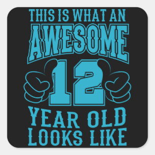 THIS IS WHAT AN AWESOME 12 YEAR OLD 12th Birthday Square Sticker