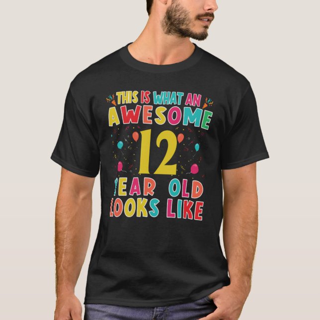 This Is What An Awesome 12 Year Old Looks Like 12  T-Shirt (Front)