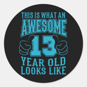 THIS IS WHAT AN AWESOME 13 YEAR OLD 13th Birthday Classic Round Sticker