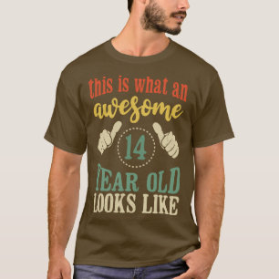 This is What an Awesome 14 Year Old Looks Like 2 T-Shirt