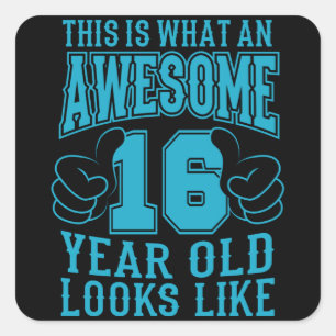 THIS IS WHAT AN AWESOME 16 YEAR OLD 16th Birthday Square Sticker