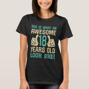 This Is What An Awesome 18 Year Old Looks Like Kid T-Shirt